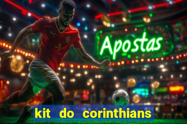 kit do corinthians dls 2019